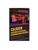 Queer Intercultural Communication: The Intersectional Politics of Belonging in and across Differences
 1538121409, 9781538121405