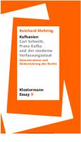 "Kafkanien". Carl Schmitt, Franz Kafka und der moderne Verfassungsstaat. Dekonstruktion und Dämonisierung des Rechts [1. ed.]
 9783465045892