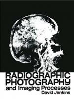 Radiographic Photography and Imaging Processes [1 ed.]
 9789400986947, 9789400986923