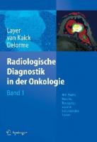 Radiologische Diagnostik in der Onkologie. Band 1, Hals, Thorax, Mamma, Bewegungsapparat, lymphatisches System
 9783540335658, 354033565X, 3540669914
