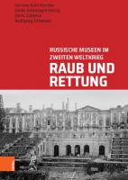 Raub und Rettung: Russische Museen im Zweiten Weltkrieg [1 ed.]
 9783412504298, 1918194517, 9783412501884