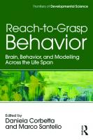Reach-to-Grasp Behavior: Brain, Behavior, and Modelling Across the Life Span
 2018011181, 9781138683211, 9781138683228, 9780429467875