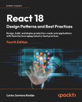 React 18 Design Patterns and Best Practices: Design, build, and deploy production-ready web applications [Team-IRA] [4 ed.]
 1803233109, 9781803233109