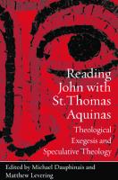 Reading John with St. Thomas Aquinas: Theological Exegesis and Speculative Theology
 081321405X, 9780813214054