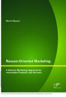 Reason-Oriented Marketing: A Generic Marketing Approach for reasonable Products and Services : A Generic Marketing Approach for reasonable Products and Services [1 ed.]
 9783842832978, 9783842882973
