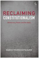 Reclaiming Constitutionalism: Democracy, Power and the State
 9781509916122, 9781509916153, 9781509916139