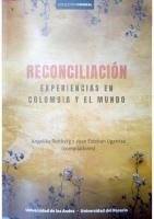 Reconciliación. Experiencias en Colombia y el mundo
 9789587984354, 9789587984361, 9789587984347