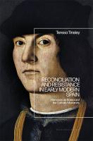 Reconciliation and Resistance in Early Modern Spain: Hernando de Baeza and the Catholic Monarchs
 9781350232778, 9781350232792, 9781350232785