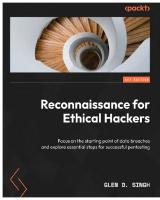 Reconnaissance for Ethical Hackers: Focus on the starting point of data breaches (Team-IRA)
 1837630631, 9781837630639