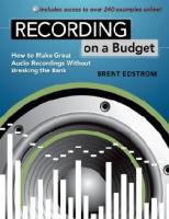 Recording on a Budget: How to Make Great Audio Recordings Without Breaking the Bank
 0195390415, 9780195390414