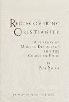 Rediscovering Christianity - History of Modern Democracy and Christian Ethic
 0312105312