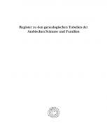 Register zu den genealogischen Tabellen der Arabischen Stämme und Familien: mit historischen und geographischen Bemerkungen
 9781463215095