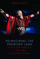 Reimagining the Promised Land: Israel and America in Post-war Hollywood Cinema
 9781501350825, 9781501350856, 9781501350849