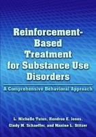 Reinforcement-Based Treatment for Substance Use Disorders: A Comprehensive Behavioral Approach [1 ed.]
 1433810247, 9781433810244
