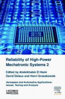 Reliability of High-Power Mechatronic Systems 2: Aerospace and Automotive Applications Issues,Testing and Analysis [2]
 1785482610, 9781785482618