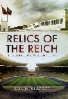 Relics of the Reich: The Buildings The Nazis Left Behind
 9781473844247, 147384424X
