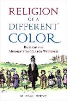 Religion of a Different Color: Race and the Mormon Struggle for Whiteness
 0199754071, 9780199754076