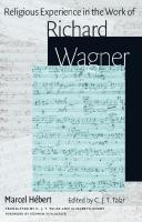 Religious Experience in the Work of Richard Wagner
 9780813227412, 0813227410
