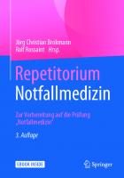Repetitorium Notfallmedizin: Zur Vorbereitung auf die Prüfung "Notfallmedizin" [3. Aufl. 2020]
 978-3-642-20814-0, 978-3-642-20815-7