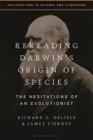Rereading Darwin’s Origin of Species: The Hesitations of an Evolutionist
 9781350259577, 9781350263789, 9781350259584