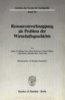 Ressourcenverknappung als Problem der Wirtschaftsgeschichte [1 ed.]
 9783428468164, 9783428068166