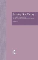 Revising Oral Theory: Formulaic Composition in Old English and Old Icelandic Verse
 0815331029, 9781317944645, 131794464X