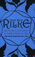 Rilke on love and other difficulties: translations and considerations of Rainer Maria Rilke
 0393310981, 9780393310986