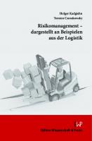 Risikomanagement – dargestellt an Beispielen aus der Logistik [1 ed.]
 9783896447753, 9783896737755