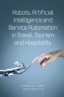 Robots, Artificial Intelligence and Service Automation in Travel, Tourism and Hospitality
 9781787566880, 9781787566873, 9781787566897
