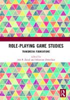Role-Playing Game Studies: Transmedia Foundations [Hardcover ed.]
 1138638900, 9781138638907