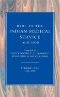 Roll of the Indian Medical Service 1615–1930, Volume 1: 1615–1799 [Reprint ed.]