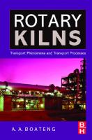 Rotary Kilns Transport Phenomena and Transport Processes [1 ed.]
 0750678771, 9780750678773, 9780080557120