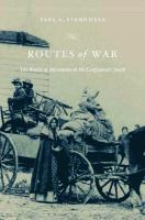 Routes of war: the world of movement in the Confederate south [First Harvard University Press paperback edition]
 9780674088177, 0674088174