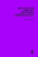 Routledge Library Editions: Christianity, 15-Volume Set
 9780367623074, 9781003108795, 9780367623111, 9780367631543, 9781003108818