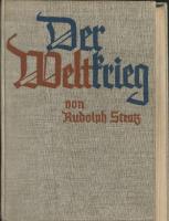 Rudolph Stratz - Der Weltkrieg. Ein deutsches Volksbuch von dem Weltgeschehen 1914 bis 1918 (1933)