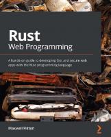 Rust Web Programming: A hands-on guide to developing fast and secure web apps with the Rust programming language [1 ed.]
 1800560818, 9781800560819