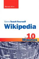 Sams teach yourself Wikipedia in 10 minutes
 9780672331237, 0672331233, 5572010030