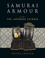 Samurai Armour: Volume I: The Japanese Cuirass [1]
 9781472807960