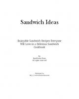 Sandwich Ideas: Enjoyable Sandwich Recipes Everyone Will Love in a Delicious Sandwich Cookbook [2 ed.]