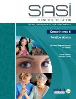 SASI Chenelière éducation : santé, assistance et soins infirmiers. Compétence 5 Relation aidante. Guide d'apprentissage de l'élève. [5]
 9782765042198