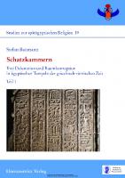Schatzkammern: Ihre Dekoration und Raumkonzeption in ägyptischen Tempeln der griechisch-römischen Zeit. Teil 1
 3447109750, 9783447109758