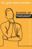 School Of Thought: 101 Great Liberal Thinkers [1st Edition]
 0255367767, 9780255367769, 0255367775, 9780255367776