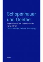 Schopenhauer und Goethe: Biographische und philosophische Perspektiven
 9783787330096, 9783787330089