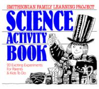 Science Activity Book: 20 Exciting Experiments for Parents and Kids to Do
 0939456516