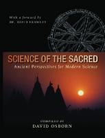 Science of the Sacred: Ancient Perspectives for Modern Science
 0557277248, 9780557277247