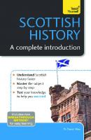 Scottish History: A Complete Introduction (Teach Yourself)
 9781473608726, 1473608724