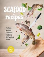 Seafood Recipes: The Best Seafood Cookbook Featuring 50 Excellent Dishes
