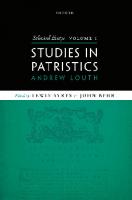 Selected Essays, Volume I: Studies in Patristics
 9780192882813, 0192882813