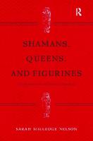 Shamans, Queens, and Figurines: The Development of Gender Archaeology
 1611329469, 9781611329469