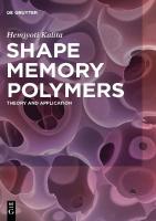 Shape Memory Polymers: Theory and Application
 9783110569322